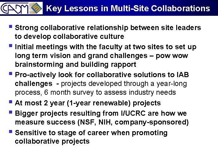 Key Lessons in Multi-Site Collaborations § Strong collaborative relationship between site leaders to develop