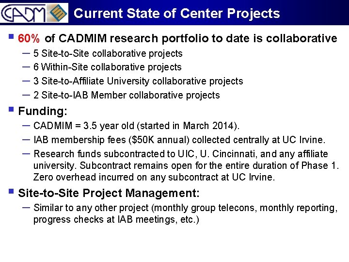 Current State of Center Projects § 60% of CADMIM research portfolio to date is