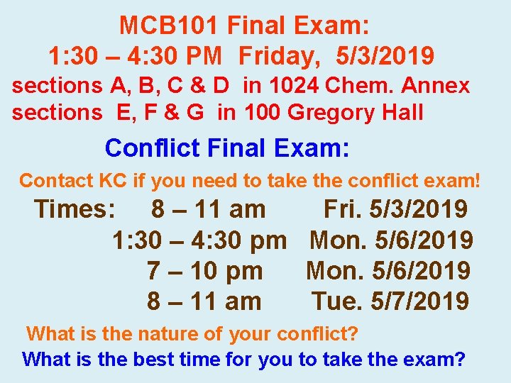 MCB 101 Final Exam: 1: 30 – 4: 30 PM Friday, 5/3/2019 sections A,
