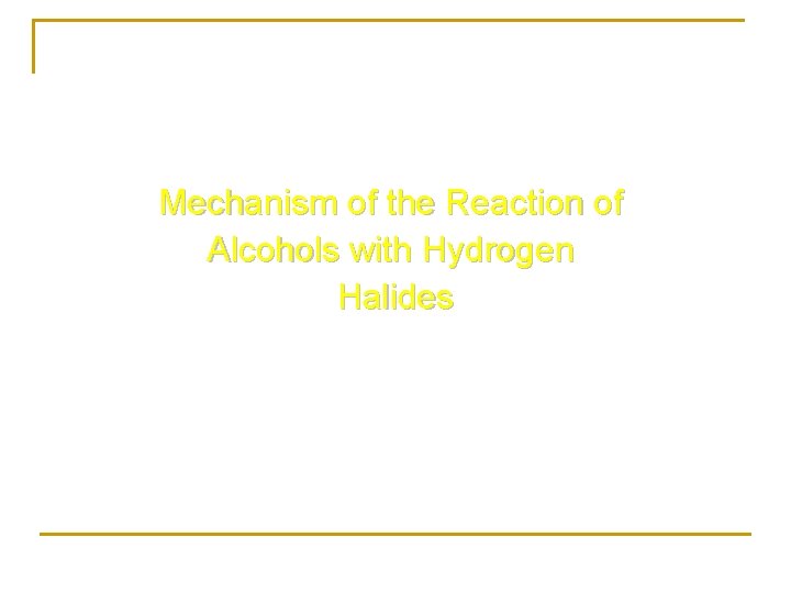 Mechanism of the Reaction of Alcohols with Hydrogen Halides 