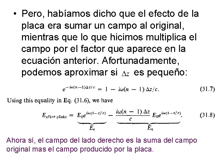  • Pero, habíamos dicho que el efecto de la placa era sumar un