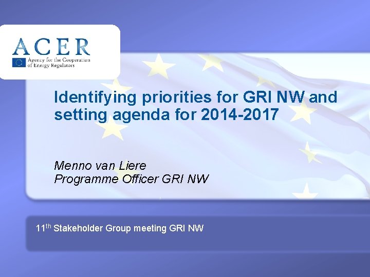 Identifying priorities for GRI NW and setting agenda for 2014 -2017 Menno van Liere