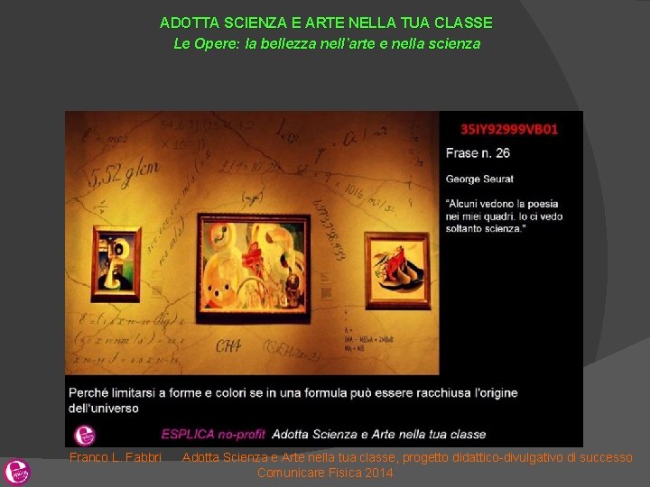 ADOTTA SCIENZA E ARTE NELLA TUA CLASSE Le Opere: la bellezza nell’arte e nella ADOTTA SCIENZA E ARTE NELLA TUA CLASSE Le Opere: la bellezza nell’arte e nella