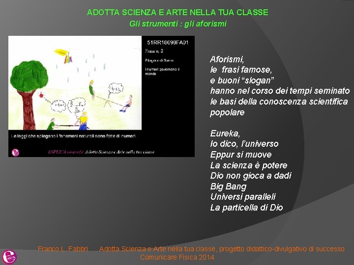 ADOTTA SCIENZA E ARTE NELLA TUA CLASSE Gli strumenti : gli aforismi Aforismi, le