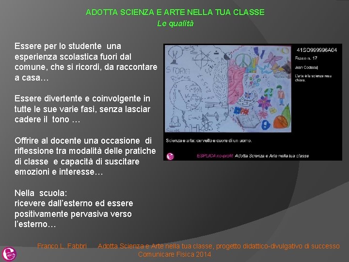 ADOTTA SCIENZA E ARTE NELLA TUA CLASSE Le qualità Essere per lo studente una