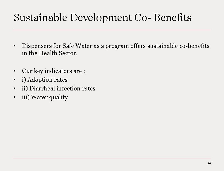 Sustainable Development Co- Benefits • Dispensers for Safe Water as a program offers sustainable