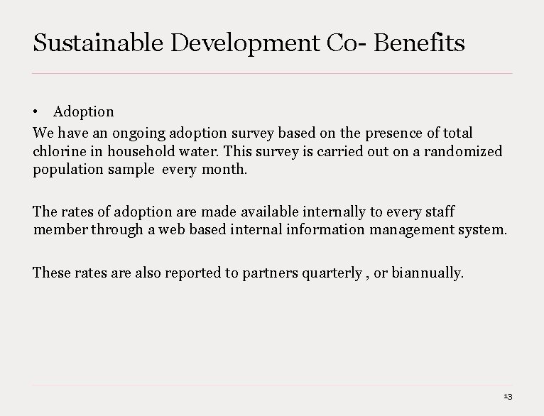 Sustainable Development Co- Benefits • Adoption We have an ongoing adoption survey based on