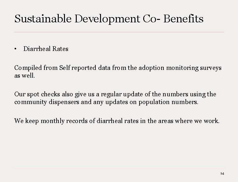 Sustainable Development Co- Benefits • Diarrheal Rates Compiled from Self reported data from the