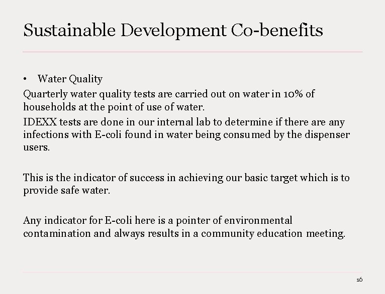 Sustainable Development Co-benefits • Water Quality Quarterly water quality tests are carried out on