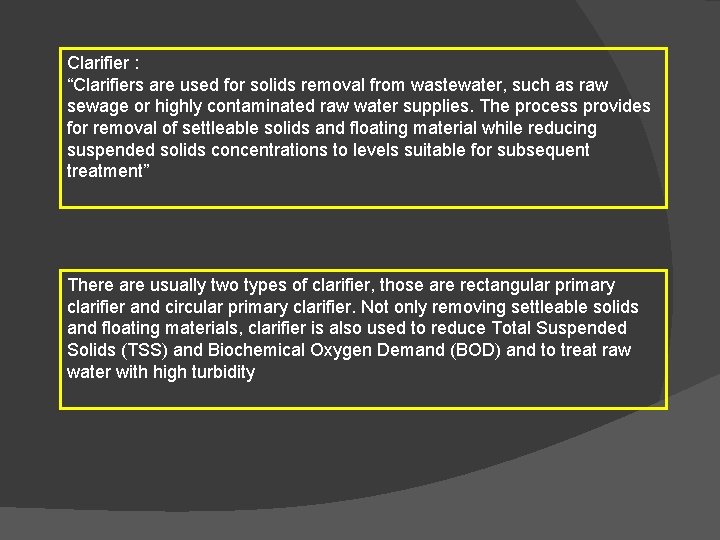 Clarifier : “Clarifiers are used for solids removal from wastewater, such as raw sewage