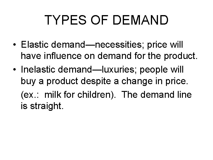 MACROECONOMICS SUPPLY AND DEMAND DEMAND Demand is a