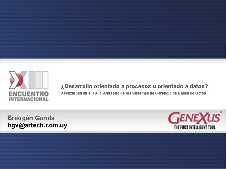 ¿Desarrollo orientado a procesos u orientado a datos? Reflexiones en el 40° aniversario de