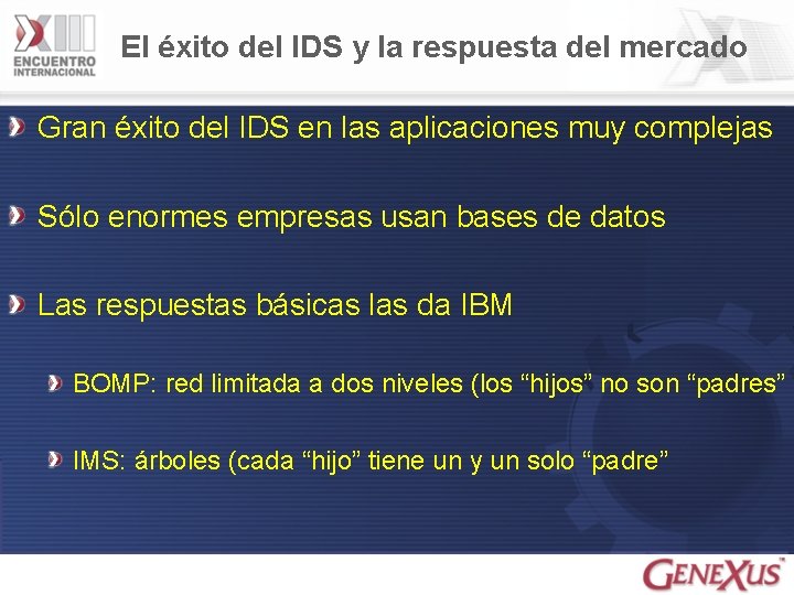 El éxito del IDS y la respuesta del mercado Gran éxito del IDS en