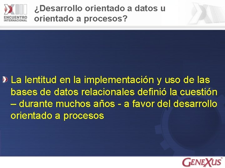 ¿Desarrollo orientado a datos u orientado a procesos? La lentitud en la implementación y