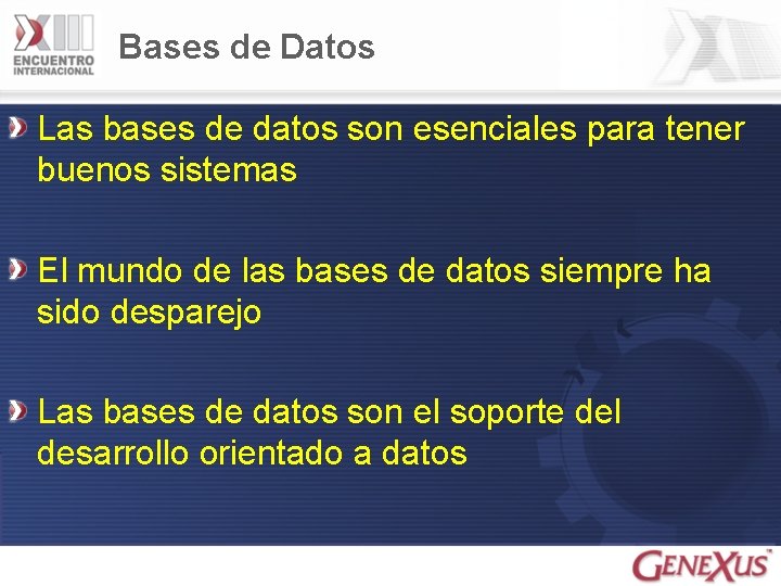 Bases de Datos Las bases de datos son esenciales para tener buenos sistemas El