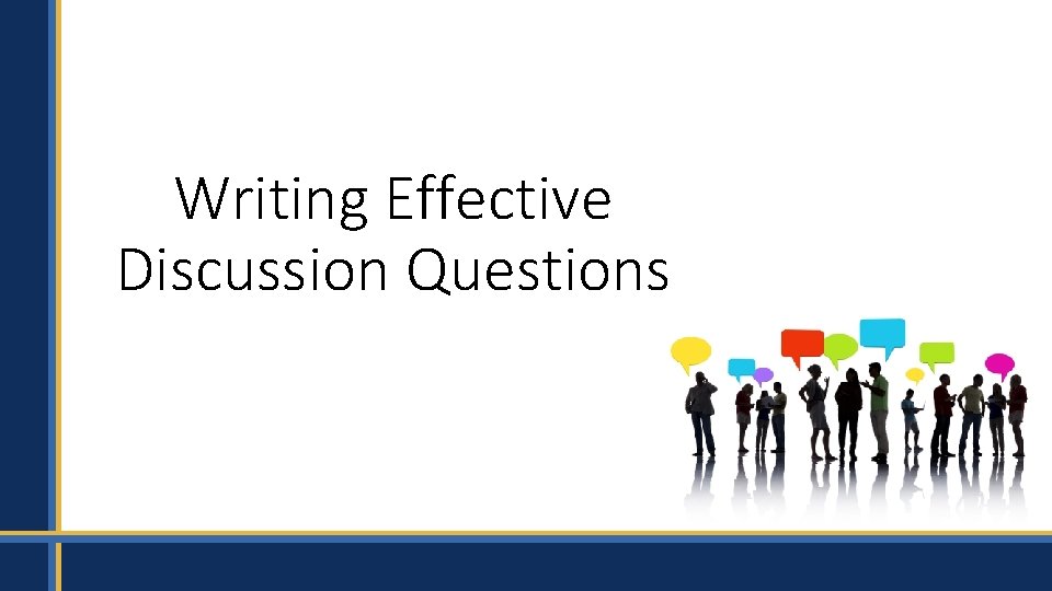 Writing Effective Discussion Questions 