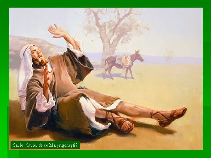 Saule, de ce Mă prigoneşti? 