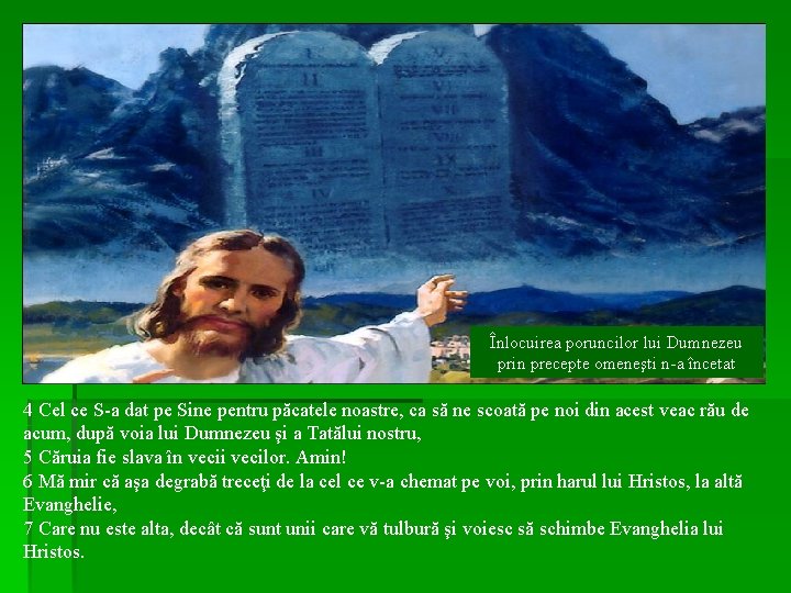 Înlocuirea poruncilor lui Dumnezeu prin precepte omeneşti n-a încetat 4 Cel ce S-a dat