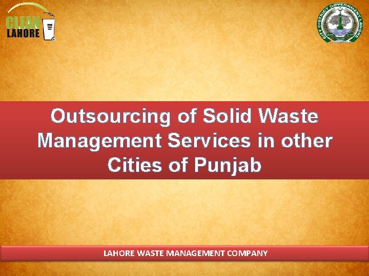 Outsourcing of Solid Waste Management Services in other Cities of Punjab LAHORE WASTE MANAGEMENT