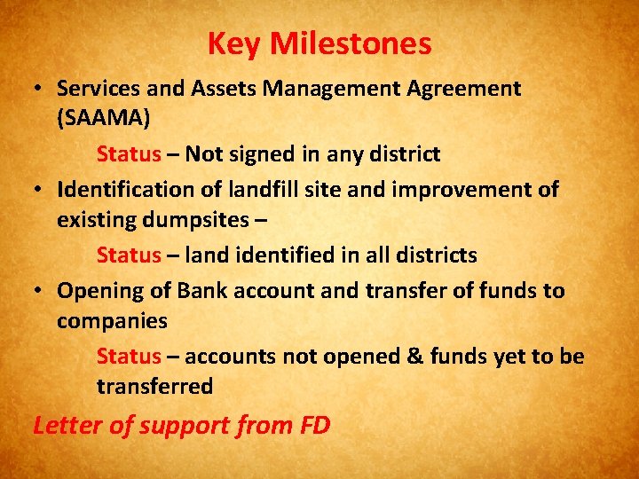 Key Milestones • Services and Assets Management Agreement (SAAMA) Status – Not signed in