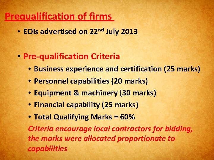 Prequalification of firms • EOIs advertised on 22 nd July 2013 • Pre-qualification Criteria