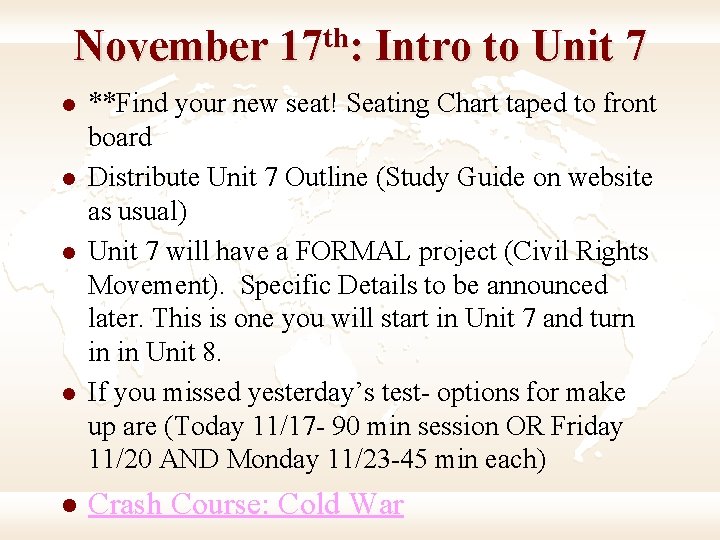 November 17 th: Intro to Unit 7 l l l **Find your new seat!