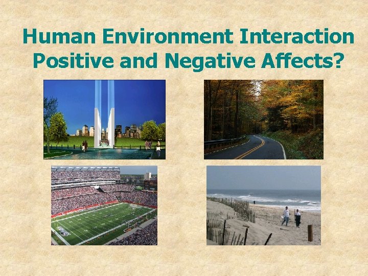 Human Environment Interaction Positive and Negative Affects? 