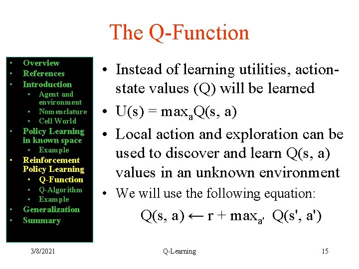 The Q-Function • • • Overview References Introduction • • Policy Learning in known
