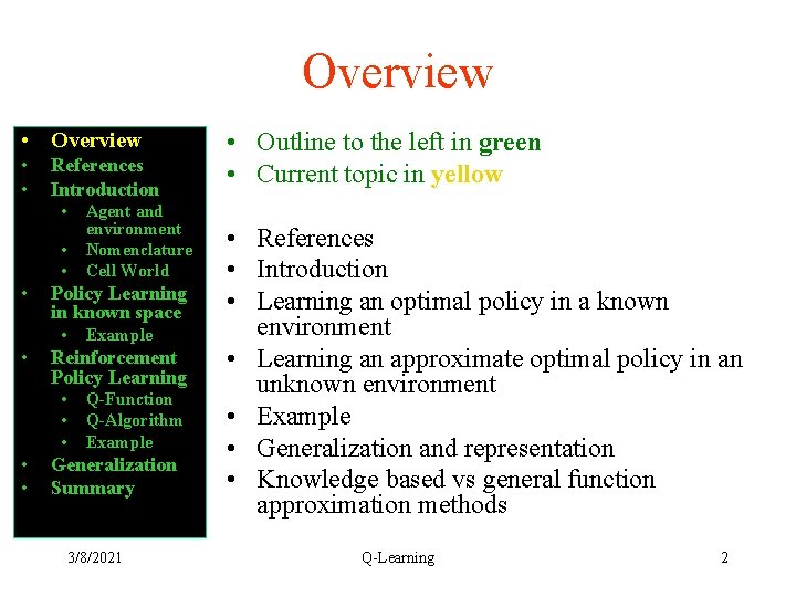 Overview • • References Introduction • • Policy Learning in known space • •