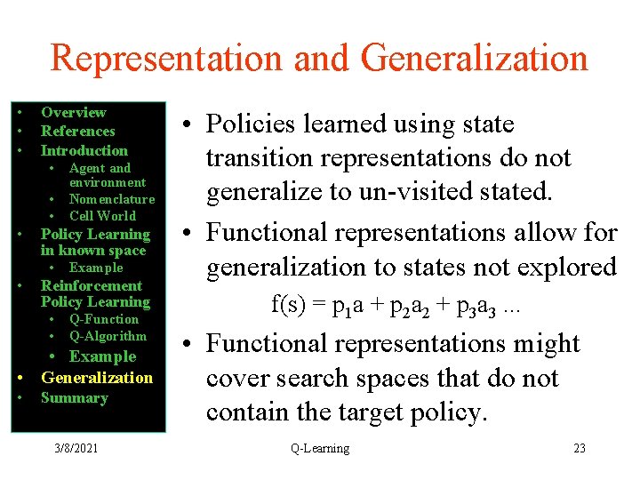 Representation and Generalization • • • Overview References Introduction • • Policy Learning in