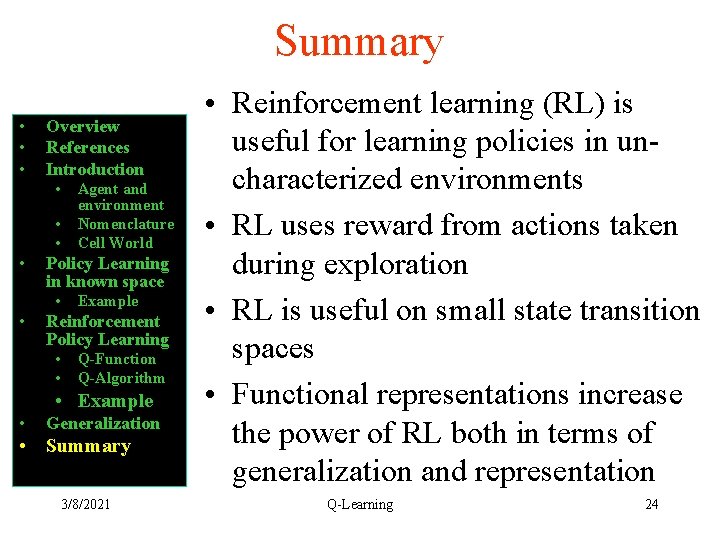 Summary • • • Overview References Introduction • • Policy Learning in known space