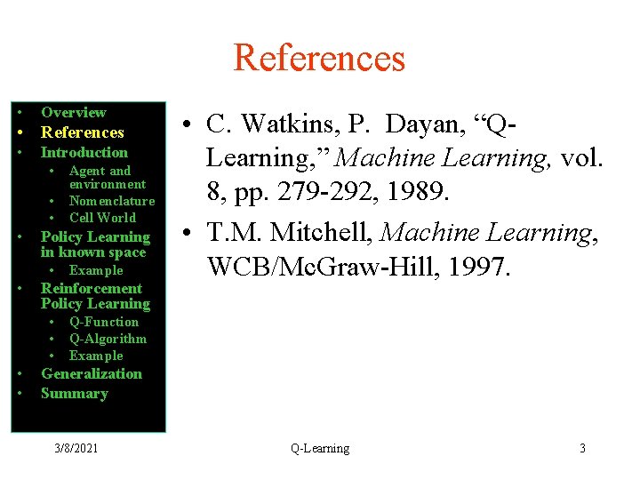 References • Overview • References • Introduction • • Policy Learning in known space