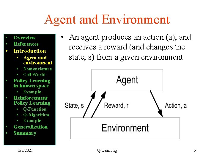 Agent and Environment • • Overview References • Introduction • Agent and environment •