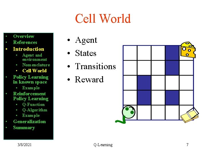 Cell World • • Overview References • Introduction • • Cell World Policy Learning