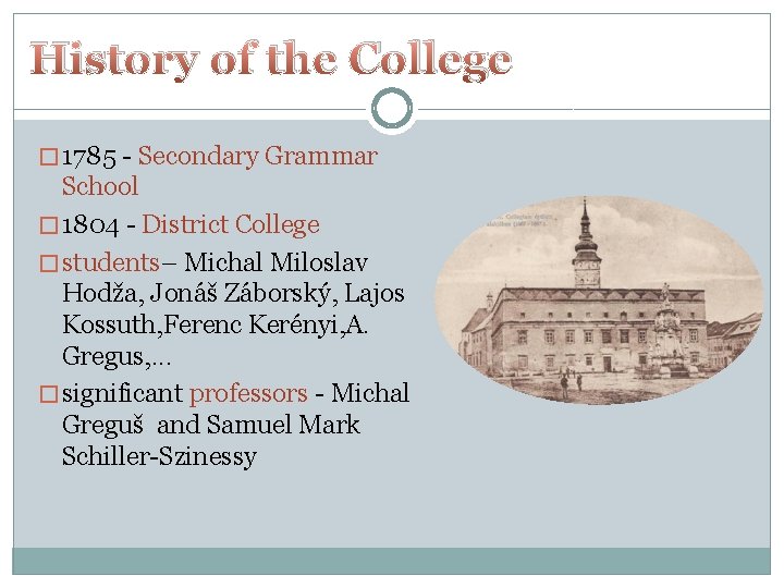 History of the College � 1785 - Secondary Grammar School � 1804 - District