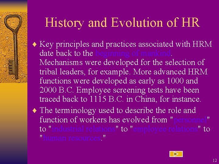 History and Evolution of HR ¨ Key principles and practices associated with HRM date