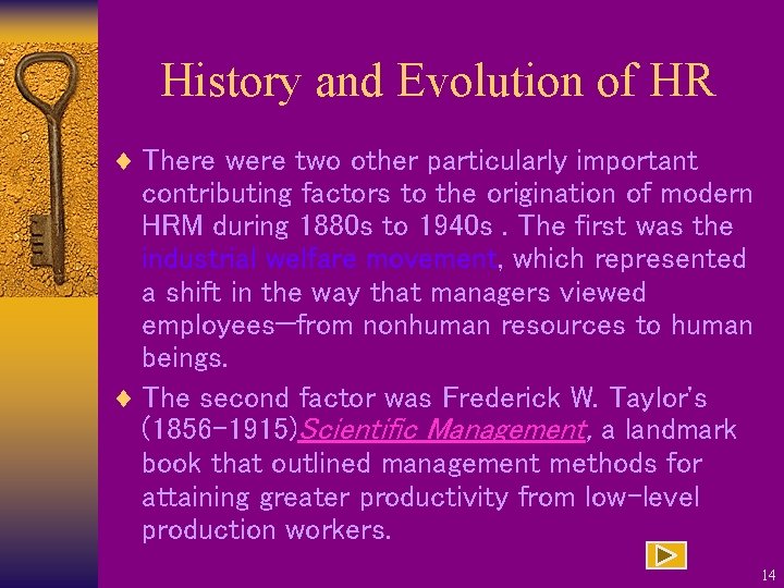 History and Evolution of HR ¨ There were two other particularly important contributing factors