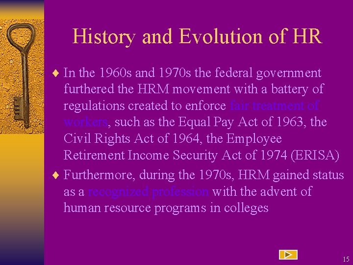 History and Evolution of HR ¨ In the 1960 s and 1970 s the