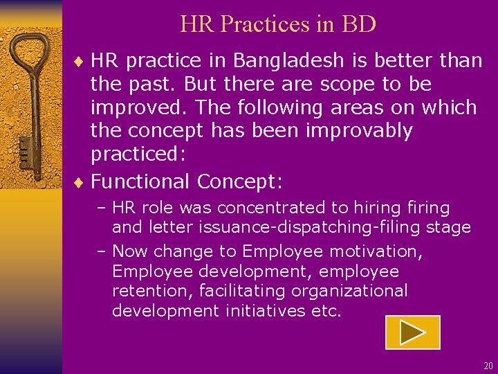 HR Practices in BD ¨ HR practice in Bangladesh is better than the past.