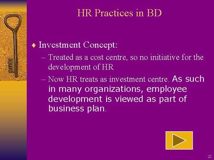 HR Practices in BD ¨ Investment Concept: – Treated as a cost centre, so