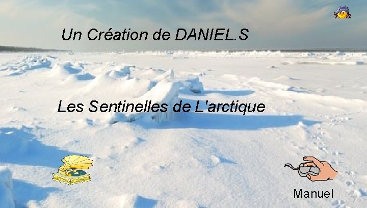 Un Création de DANIEL. S Les Sentinelles de L'arctique Manuel 