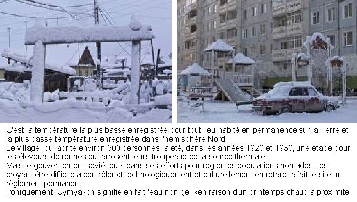 C'est la température la plus basse enregistrée pour tout lieu habité en permanence sur