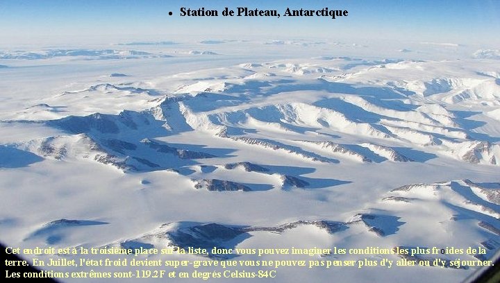  Station de Plateau, Antarctique Cet endroit est à la troisième place sur la