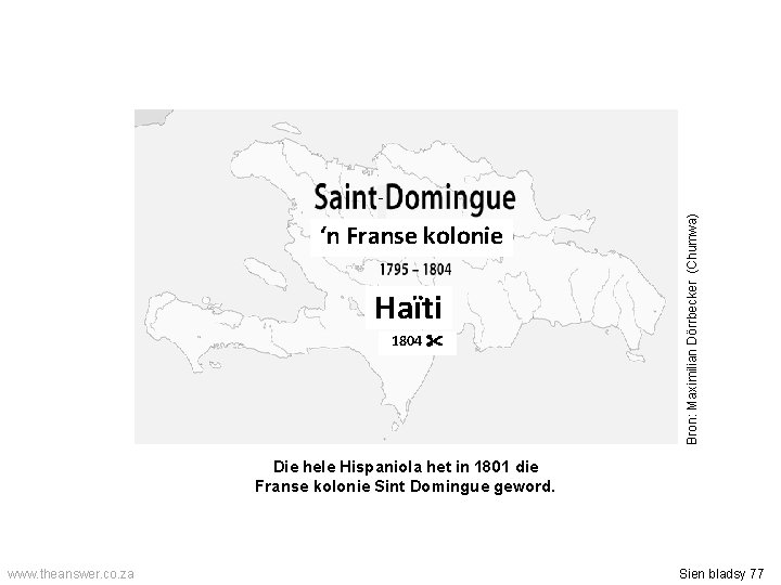 ‘n Franse kolonie Haïti 1804 Bron: Maximilian Dörrbecker (Chumwa) - Die hele Hispaniola het