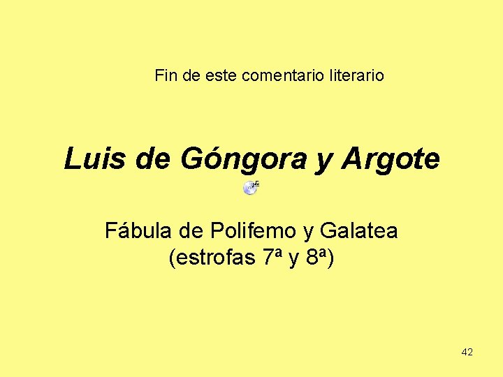 Fin de este comentario literario Luis de Góngora y Argote Fábula de Polifemo y