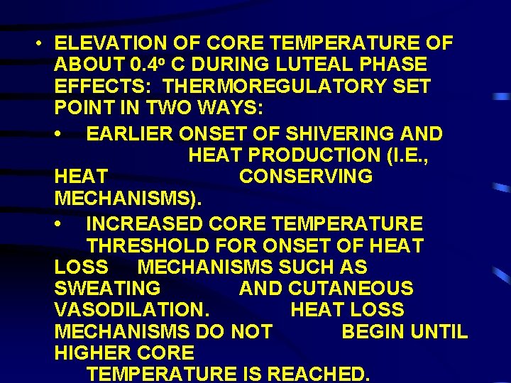  • ELEVATION OF CORE TEMPERATURE OF ABOUT 0. 4 o C DURING LUTEAL
