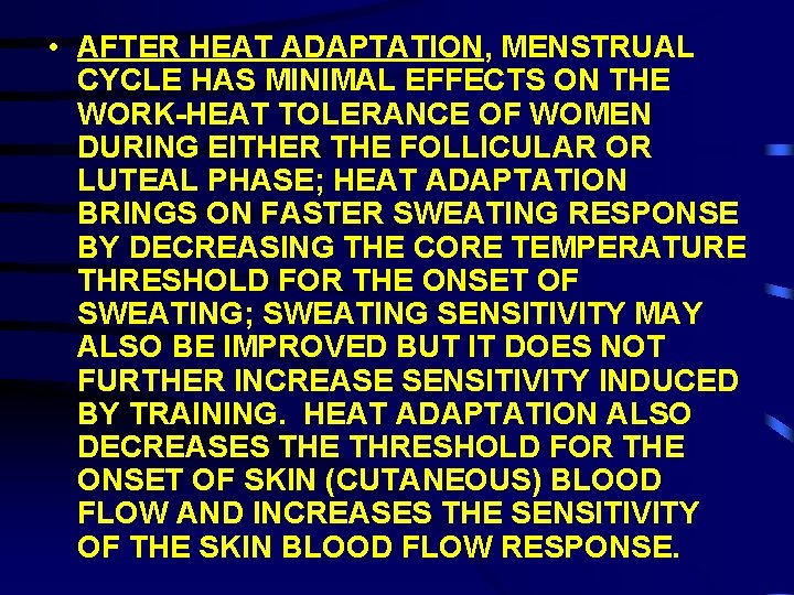  • AFTER HEAT ADAPTATION, MENSTRUAL CYCLE HAS MINIMAL EFFECTS ON THE WORK-HEAT TOLERANCE