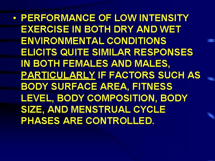  • PERFORMANCE OF LOW INTENSITY EXERCISE IN BOTH DRY AND WET ENVIRONMENTAL CONDITIONS