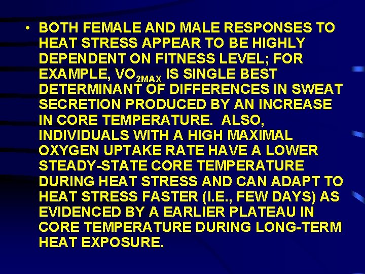  • BOTH FEMALE AND MALE RESPONSES TO HEAT STRESS APPEAR TO BE HIGHLY