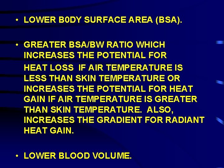  • LOWER B 0 DY SURFACE AREA (BSA). • GREATER BSA/BW RATIO WHICH